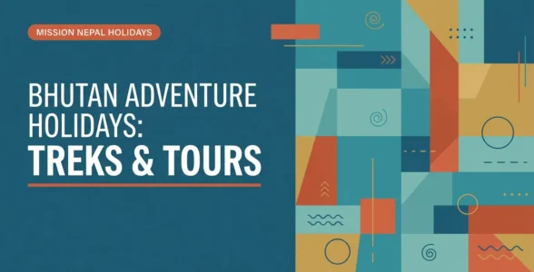 Bhutan Adventure Holidays: Treks & Cultural Tours