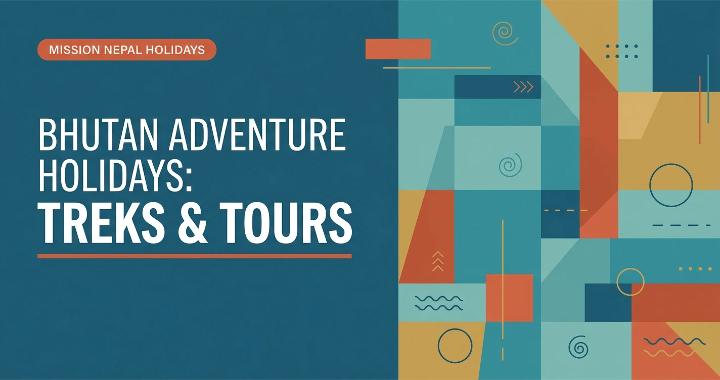 Bhutan Adventure Holidays: Treks & Cultural Tours